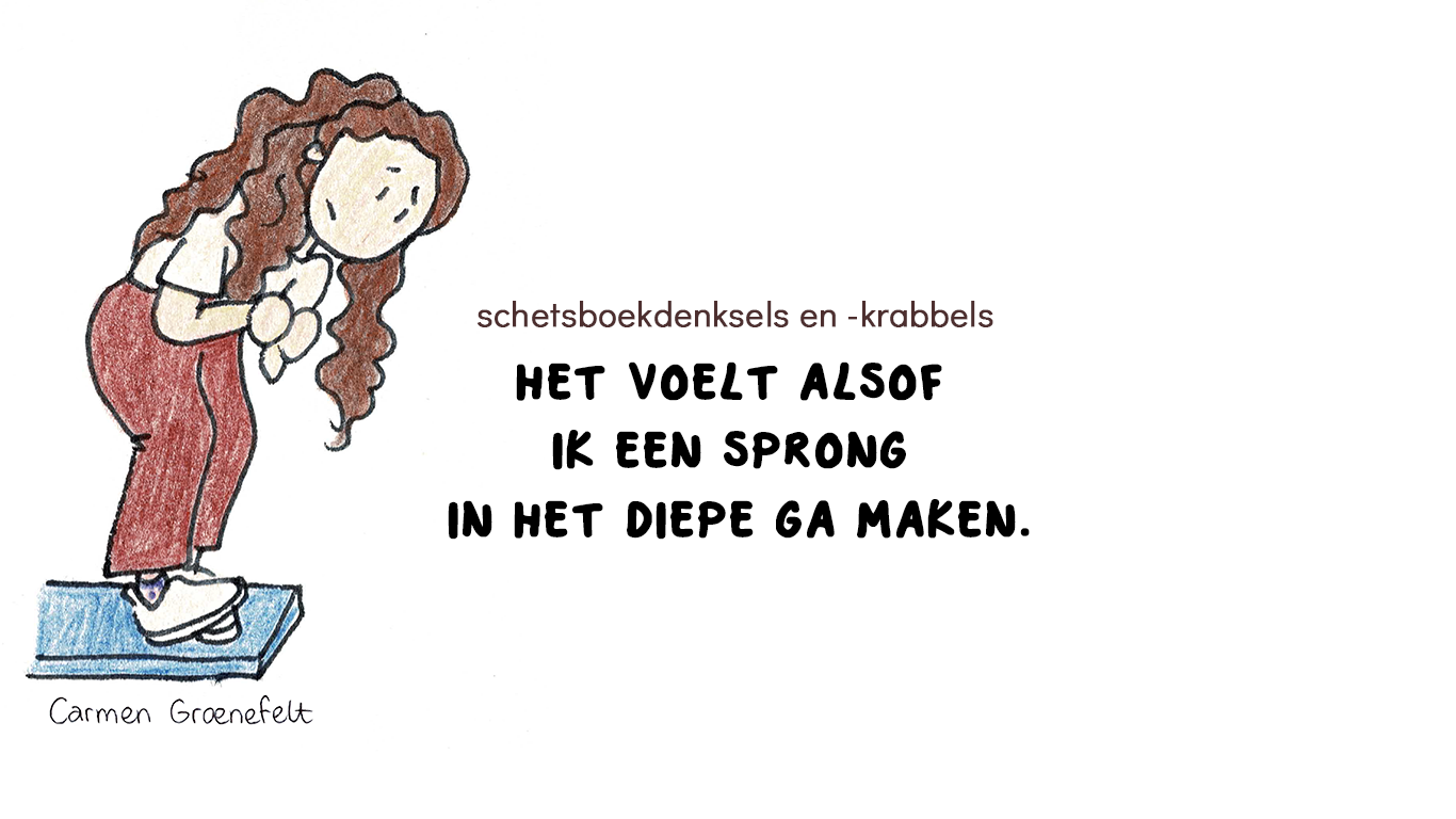 Het voelt alsof ik een sprong in het diepe ga maken
